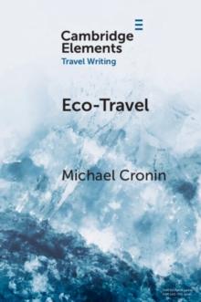 Eco-Travel : Journeying in the Age of the Anthropocene