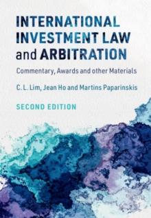 International Investment Law and Arbitration : Commentary, Awards and other Materials