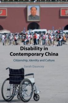 Disability in Contemporary China : Citizenship, Identity and Culture