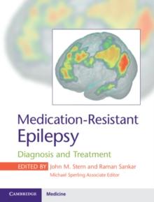 Medication-Resistant Epilepsy : Diagnosis and Treatment