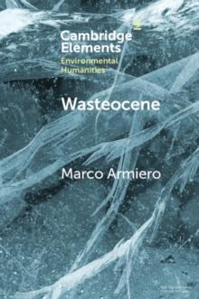 Wasteocene : Stories from the Global Dump