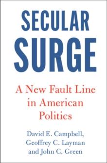 Secular Surge : A New Fault Line in American Politics