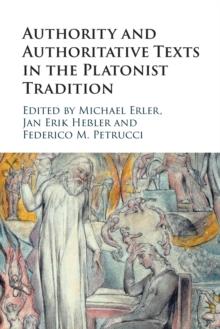 Authority and Authoritative Texts in the Platonist Tradition