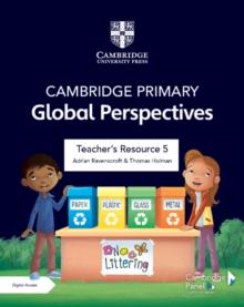 Cambridge Primary Global Perspectives Teacher's Resource 5 with Digital Access