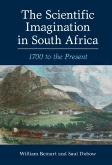 The Scientific Imagination in South Africa : 1700 to the Present