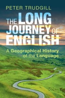 The Long Journey of English : A Geographical History of the Language