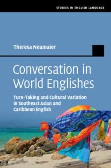 Conversation in World Englishes : Turn-Taking and Cultural Variation in Southeast Asian and Caribbean English