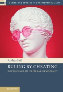 Ruling by Cheating : Governance in Illiberal Democracy