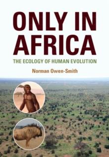 Only in Africa : The Ecology of Human Evolution