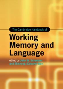 Cambridge Handbook of Working Memory and Language