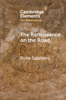 Renaissance on the Road : Mobility, Migration and Cultural Exchange