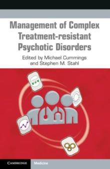 Management of Complex Treatment-resistant Psychotic Disorders