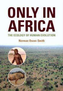 Only in Africa : The Ecology of Human Evolution