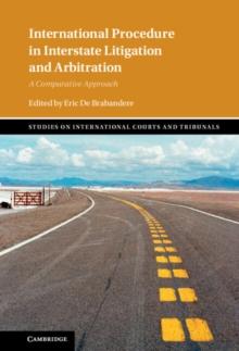 International Procedure in Interstate Litigation and Arbitration : A Comparative Approach