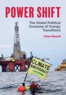 Power Shift : The Global Political Economy of Energy Transitions