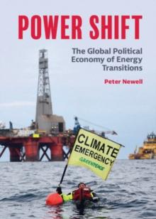 Power Shift : The Global Political Economy of Energy Transitions