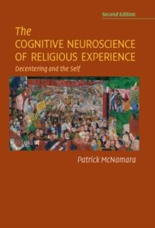 The Cognitive Neuroscience of Religious Experience : Decentering and the Self