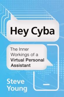 Hey Cyba : The Inner Workings of a Virtual Personal Assistant