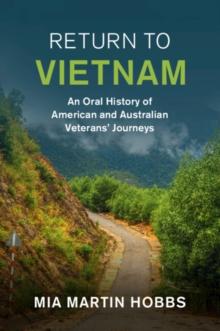 Return to Vietnam : An Oral History of American and Australian Veterans' Journeys