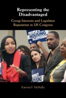 Representing the Disadvantaged : Group Interests and Legislator Reputation in US Congress