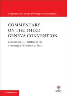 Commentary on the Third Geneva Convention : Convention (III) relative to the Treatment of Prisoners of War