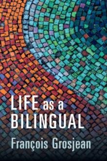 Life as a Bilingual : Knowing and Using Two or More Languages