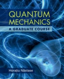 Quantum Mechanics : A Graduate Course