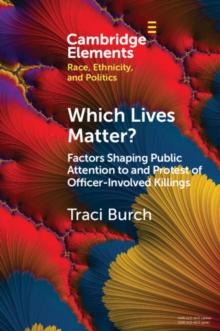 Which Lives Matter? : Factors Shaping Public Attention to and Protest of Officer-Involved Killings