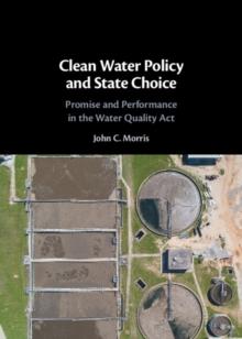 Clean Water Policy and State Choice : Promise and Performance in the Water Quality Act