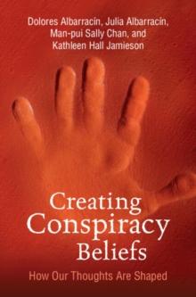 Creating Conspiracy Beliefs : How Our Thoughts Are Shaped