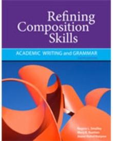 Refining Composition Skills : Academic Writing and Grammar