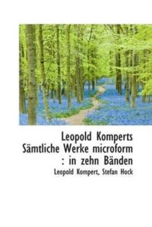 Leopold Komperts Samtliche Werke Microform : In Zehn Banden