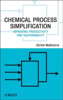 Chemical Process Simplification : Improving Productivity and Sustainability