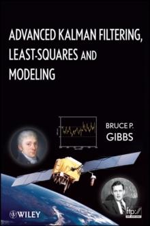 Advanced Kalman Filtering, Least-Squares and Modeling : A Practical Handbook