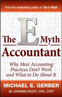 The E-Myth Accountant : Why Most Accounting Practices Don't Work and What to Do About It