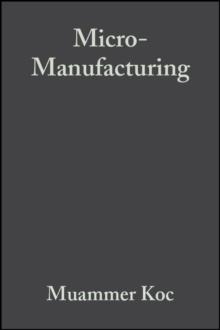 Micro-Manufacturing : Design and Manufacturing of Micro-Products