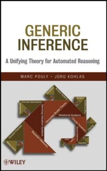 Generic Inference : A Unifying Theory for Automated Reasoning