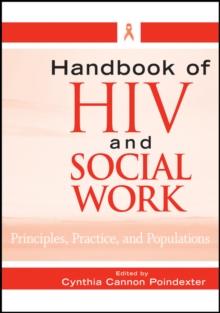 Handbook of HIV and Social Work : Principles, Practice, and Populations