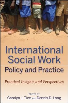 International Social Work Policy and Practice : Practical Insights and Perspectives