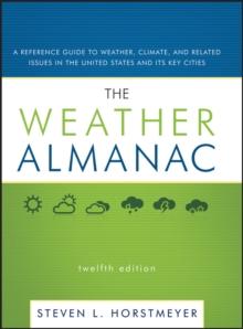 The Weather Almanac : A Reference Guide to Weather, Climate, and Related Issues in the United States and Its Key Cities