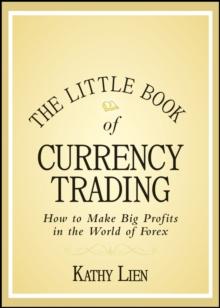 The Little Book of Currency Trading : How to Make Big Profits in the World of Forex