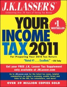 J.K. Lasser's Your Income Tax 2011 : For Preparing Your 2010 Tax Return