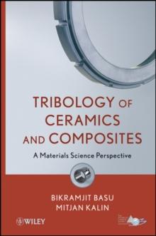 Tribology of Ceramics and Composites : A Materials Science Perspective