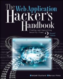 The Web Application Hacker's Handbook : Finding and Exploiting Security Flaws