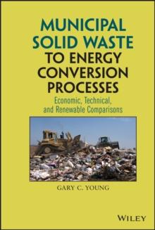 Municipal Solid Waste to Energy Conversion Processes : Economic, Technical, and Renewable Comparisons