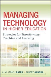 Managing Technology in Higher Education : Strategies for Transforming Teaching and Learning