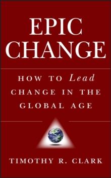 EPIC Change : How to Lead Change in the Global Age