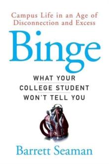 Binge : What Your College Student Won't Tell You