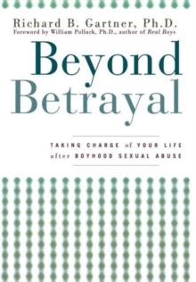 Beyond Betrayal : Taking Charge of Your Life after Boyhood Sexual Abuse