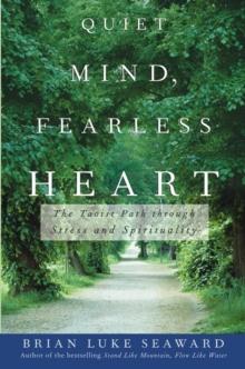 Quiet Mind, Fearless Heart : The Taoist Path through Stress and Spirituality